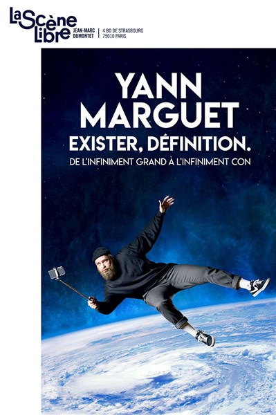 Yann Marguet Exister, définition Théâtre Libre Scène Libre